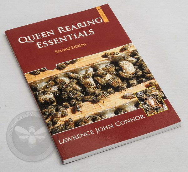 Queen Rearing Essentials | Lawrence John Connor | Dancing Bee Equipment ...